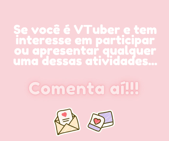 ALÔ COMUNIDADE #vtuber!!! ദ്ദി ˉ͈̀꒳ˉ͈́ )✧  

Na semana do dia 14/02 vou estar fazendo a segunda edição do meu evento de Valentine's Day 🩷 

Se você quiser participar ou apresentar alguma gincana, é só comentar abaixo que a curadoria (vulgo eu) vai entrar em contato!!! 

 Segue