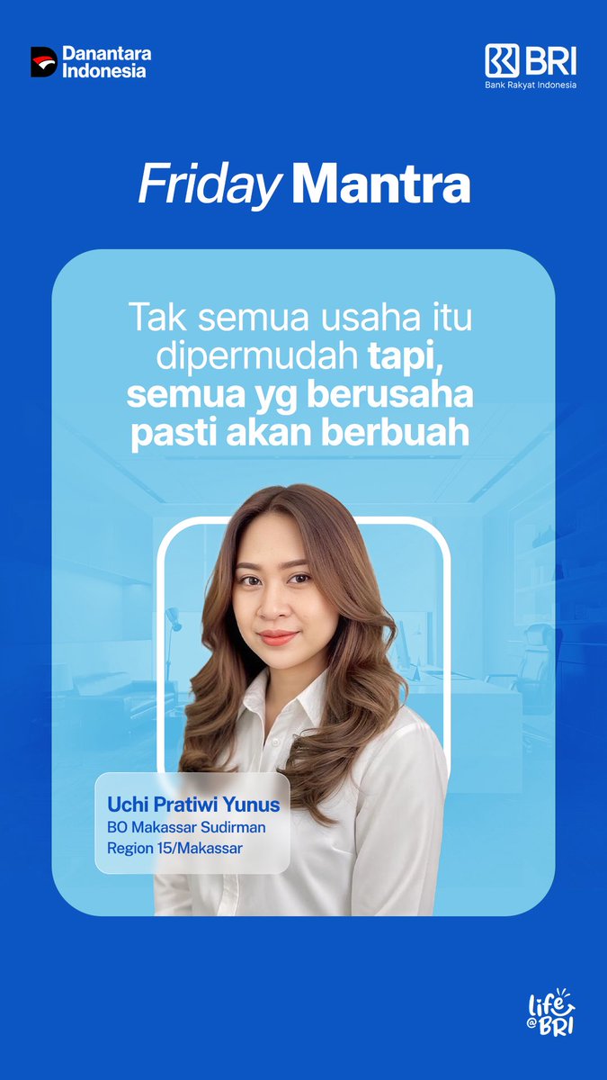 Friday Mantra

“Tak semua usaha itu dipermudah, tapi semua yang berusaha pasti akan berbuah”

-Uchi Pratiwi
Insan BRILiaN Region 15/Makassar