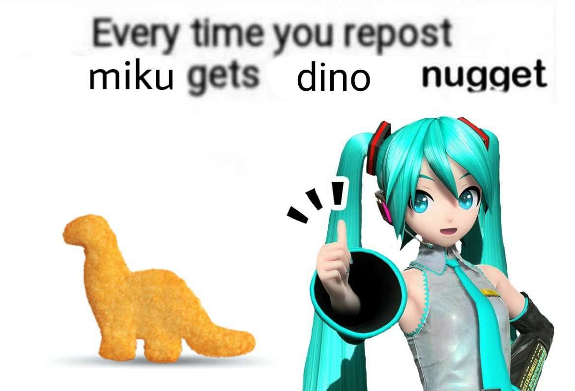 pls give me lots of dino nuggets :3