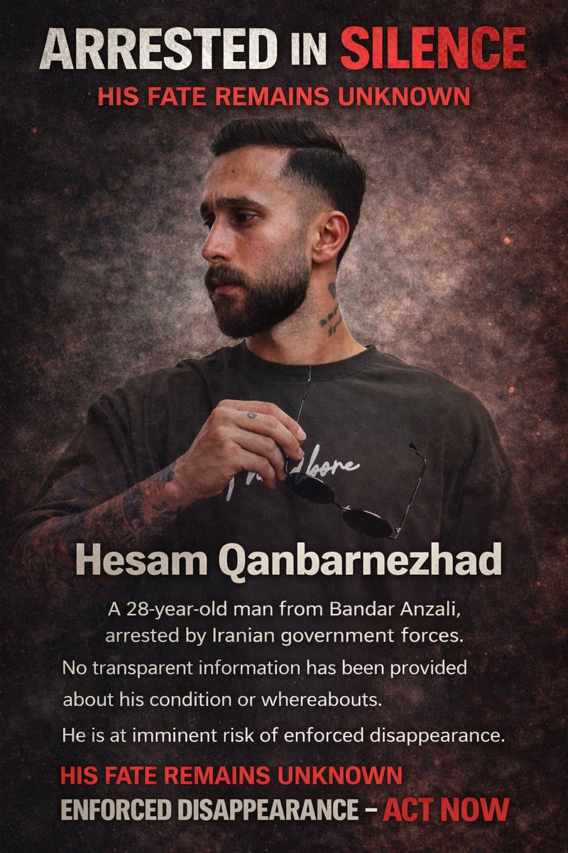 یک نام دیگر در سکوت بازداشت شد
و اکنون بی‌خبر از سرنوشت
سکوت نکنیم، صدایش باشیم
#حسام_قنبری_نژاد
حسام قنبری‌نژاد، ۲۸ ساله، اهل بندر انزلی استان گیلان، روز ۴ بهمن ۱۴۰۴ توسط نیروهای حکومتی بازداشت شده است.
از زمان بازداشت تاکنون هیچ اطلاع شفافی درباره وضعیت، محل نگهداری یا شرایط او