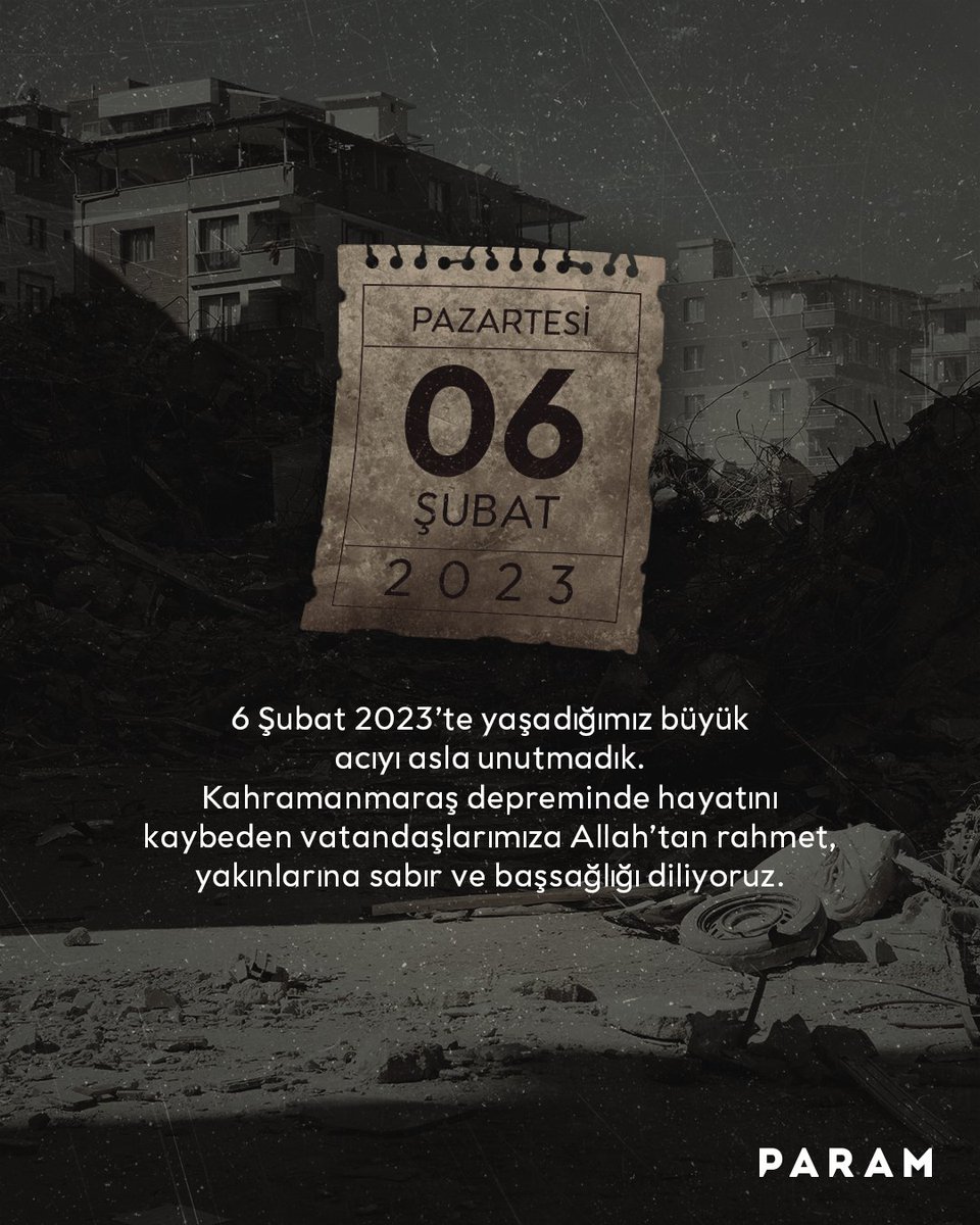paramcomtr's tweet photo. 6 Şubat 2023’te yaşadığımız büyük acıyı asla unutmadık. 

Kahramanmaraş depreminde hayatını kaybeden vatandaşlarımıza Allah’tan rahmet, yakınlarına sabır ve başsağlığı diliyoruz. https://t.co/YSNffAH9hA