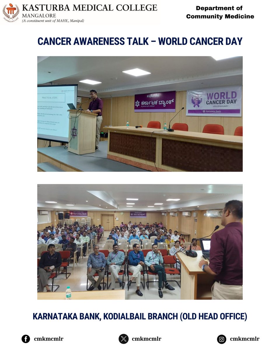 Dept of Com Med, KMC Mangalore conducted a cancer awareness talk on account of World Cancer Day at Karnataka Bank, Kodialbail Branch. The session was delivered by Dr Pulastya Gangopadhyay and attended by around 200 participants.