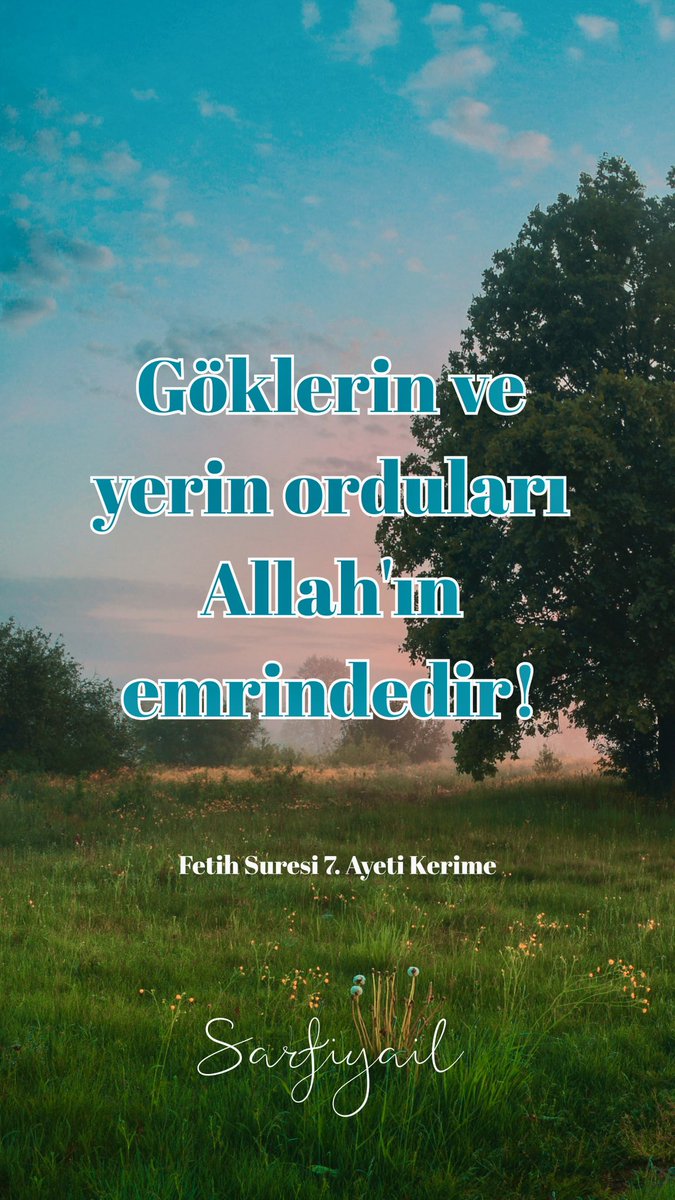 Sarfiyaill's tweet photo. Ayet-i Kerime 💐🕋

Göklerin ve yerin orduları Allah'ın emrindedir!

Fetih Suresi 7. Ayeti Kerime https://t.co/qSotO2Kqg3