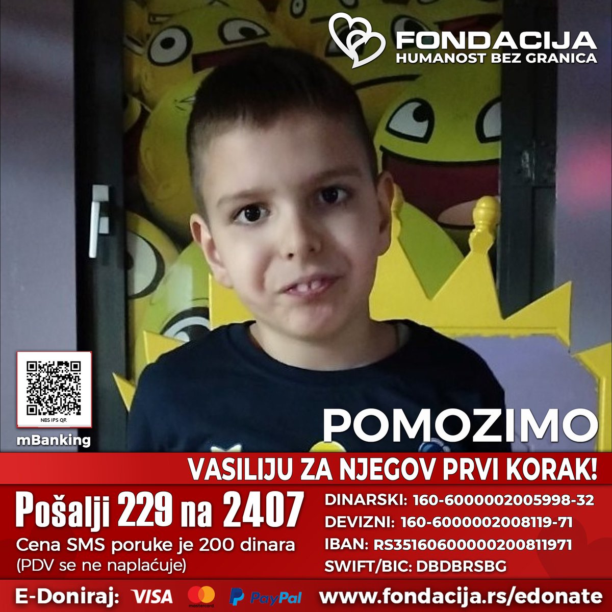 Vasilije je prevremeno rođen i ima dijagnozu cerebralna paraliza. Do sada je imao dve operacije.

Pomozimo!

Pošalji SMS!
229 na 2407

Skeniraj i doniraj:
NBS IPS QR kod

E-Doniraj - VISA, MasterCard, PayPal:
fondacija.rs/sr/korisnik/44…