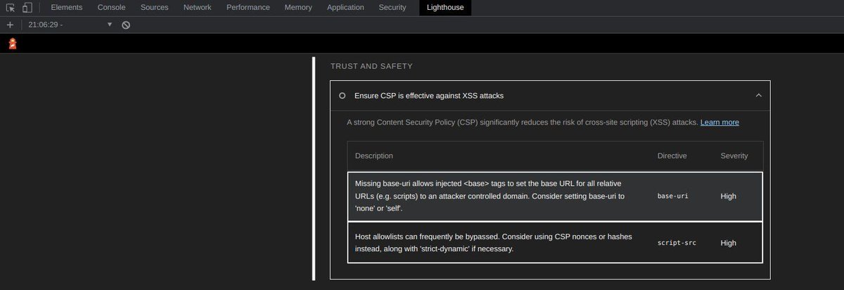 intigriti's tweet photo. 1. Open your browser console
2. Navigate to the Lighthouse tab
3. Select 'Desktop' as the device and uncheck everything except 'Best Practices' under Categories
4. Finally, click 'Analyze page load', and under the 'Trust and safety' section, you'll find a CSP report with possible bypasses! 🤠