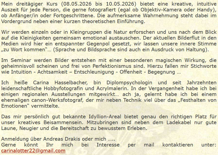 08. - 10. Mai 2026: 
Meditative Fotografie – Eine Reise zur Quelle der Kreativität

Veranstalter: Carina Hasselbacher