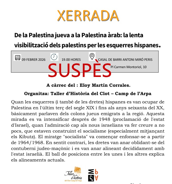 Sentim comunicar que la xerrada d'Eloy Martín Corrales programada per a aquest dilluns 9 de febrer no es podrà dur a terme per motius de força major del ponent.
Ens sap greu no poder trobar-nos aquest cop, però ja estem buscant una nova data per poder gaudir d'aquesta sessió.