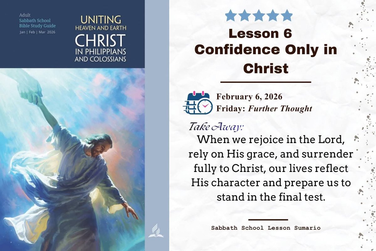 Godwakeupcall's tweet image. 𝐋𝐞𝐬𝐬𝐨𝐧 𝟔: 𝐂𝐨𝐧𝐟𝐢𝐝𝐞𝐧𝐜𝐞 𝐎𝐧𝐥𝐲 𝐢𝐧 𝐂𝐡𝐫𝐢𝐬𝐭

February 6, 2026
Friday: Further Thought
#takeaway #SabbathSchoolLesson #highlights #followers #takeaway