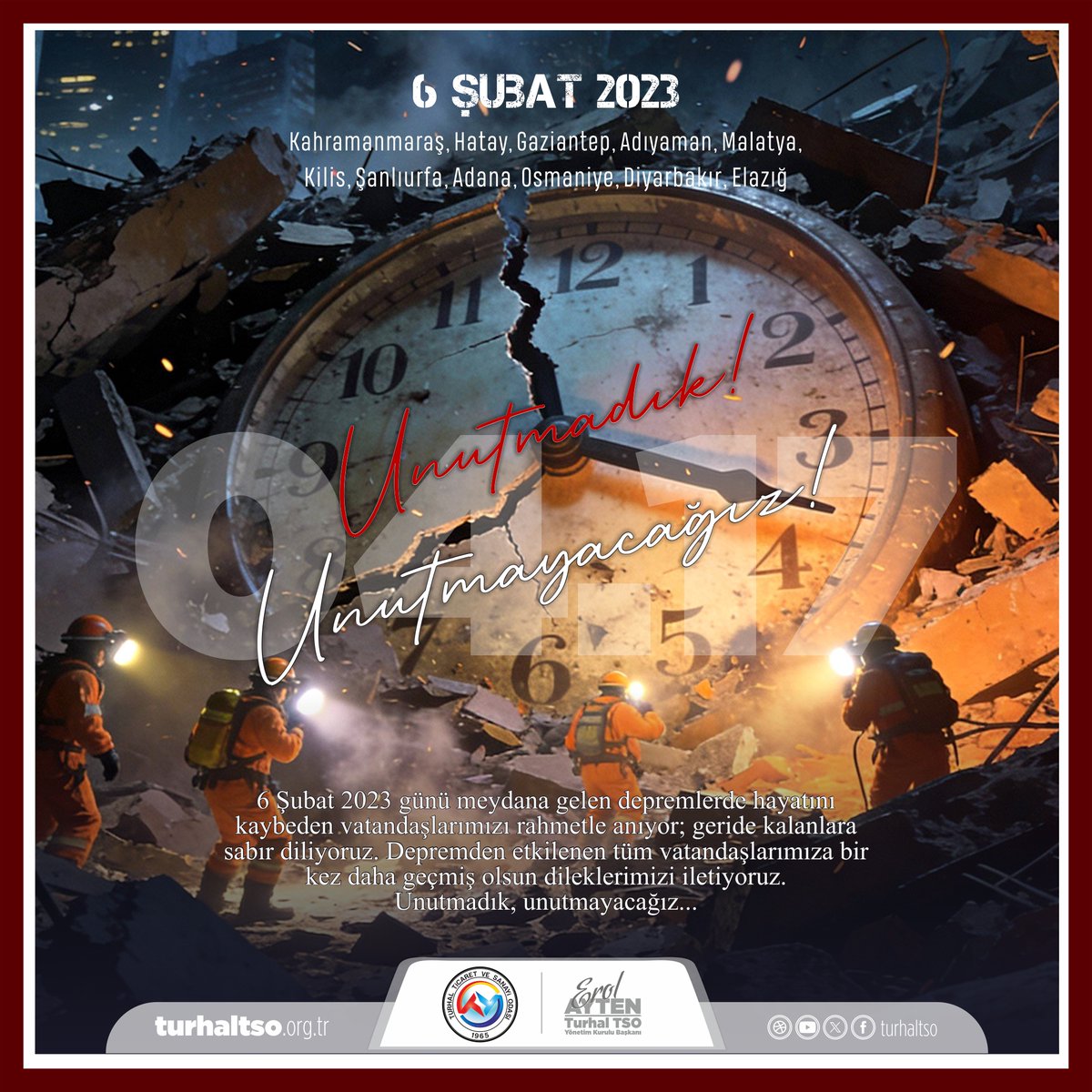 6 Şubat 2023 günü meydana gelen depremlerde hayatını kaybeden vatandaşlarımızı rahmetle anıyor; geride kalanlara sabır diliyoruz. Depremden etkilenen tüm vatandaşlarımıza bir kez daha geçmiş olsun dileklerimizi iletiyoruz. 
Unutmadık, unutmayacağız...