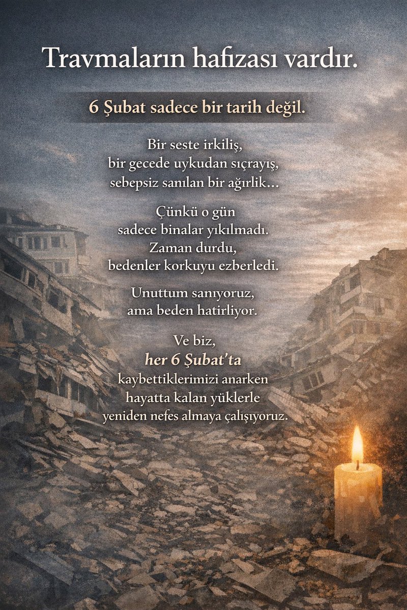 6 Şubat bir felaket değildi sadece.

Bir gecede öğrenilen korku,
sabaha taşınan yas,
bedene yerleşen çaresizlikti.

Travmaların hafızası vardır.
Unuttuk sanılır,
ama beden her yıl aynı yerde durur.

Unutmadık.
Alışmadık.
Geçmedi.

#deprem #6şubat #Kahramanmaraş