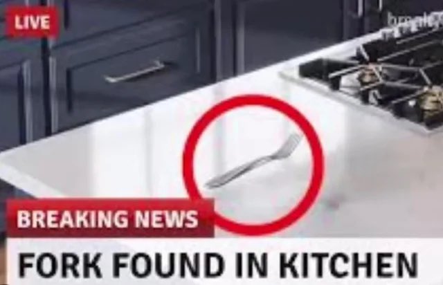 Fork found in the kitchen, what a shocker