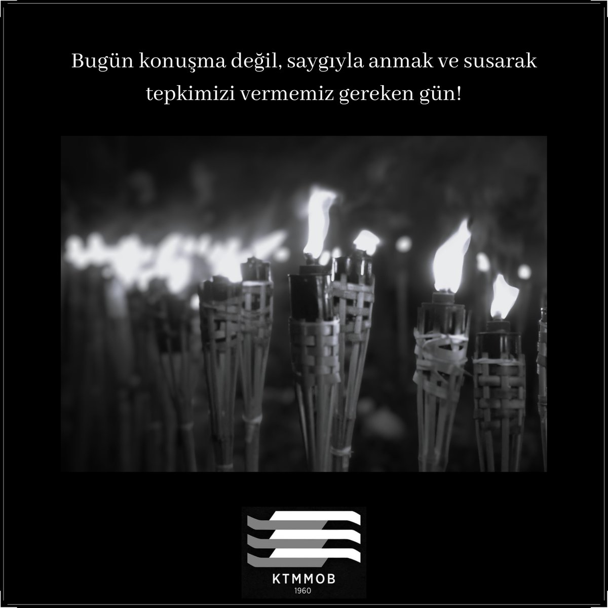 Bugün konuşma değil, saygıyla anmak ve susarak tepkimizi vermemiz gereken gün!