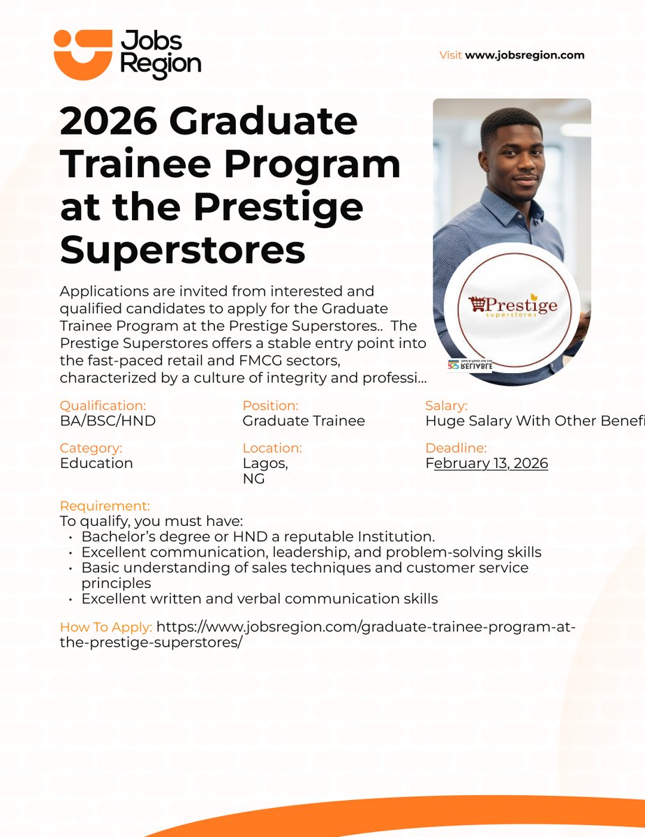 jobsregion's tweet photo. 2026 Graduate Trainee Program at Prestige Superstoress

Requirements:
- Minimum of BSc (2.2)Or HND Lower Credit in any relevant discipline or course
- Excellent communication, leadership, and problem-solving skills
- Strong academic record and a passion for retail management

Location: Lagos | Nigeria

Deadline: February 13, 2026

Click the link below to apply⤵️ 
https://t.co/KHFsjd3SBj

Kindly retweet and tag your friend who might be interested