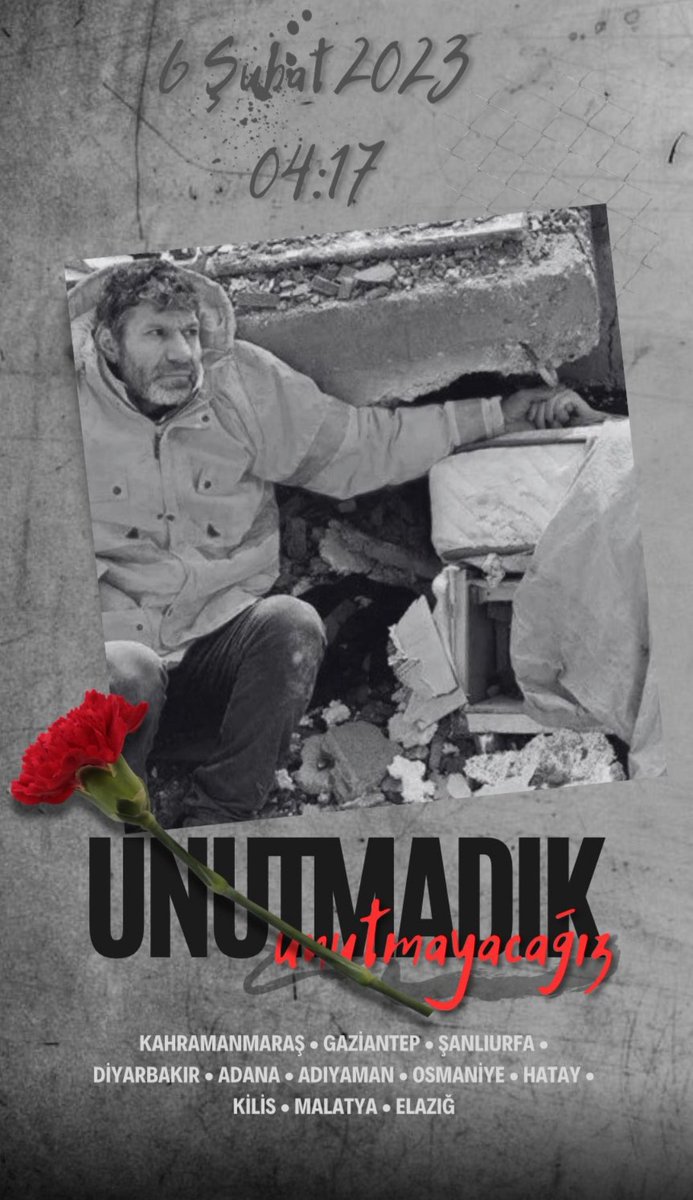 UNUTMADIK UNUTTURMAYACAĞIZ 

Saat 04.17’de zaman durdu;  bütün ülkeyi acı sardı.

6 Şubat 2023 Kahramanmaraş merkezli depremde hayatını kaybedenleri saygı ve rahmetle anıyor, benzer acıların bir daha yaşanmamasını temenni ediyoruz.

#6subat2023
