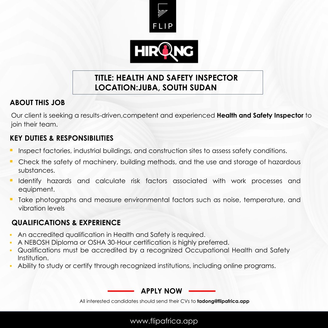 Health &amp; Safety Inspector needed in Juba, South Sudan!

Join our client's team to inspect sites, assess hazards &amp; ensure safe
working conditions. NEBOSH/OSHA certification preferred.

Ready to make an impact? Send your CVs to: tadong@flipafrica.app