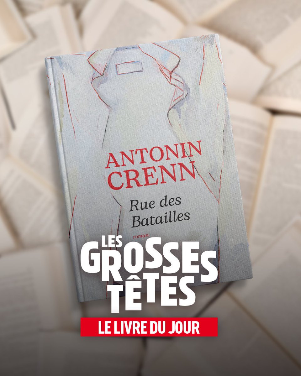 📚Découvrez le livre du Jour dans les Grosses Têtes de ce vendredi 06 février ! 

Il s'agit de : Antonin Crenn « Rue des Batailles », Ed Actes Sud