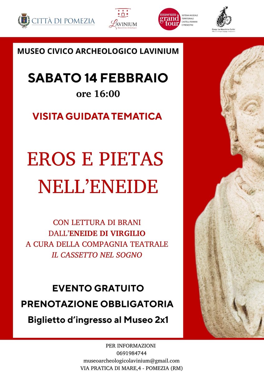 Sabato 14 febbraio 
Eros e Pietas nell’Eneide - ore 16

Il Museo Lavinium presenta una visita tematica sull’Eneide di Virgilio: da un lato l’amore passionale, dall’altro la pietas di Enea. 

La lettura di versi tratti da L’Eneide proporrà una lettura moderna del mito.