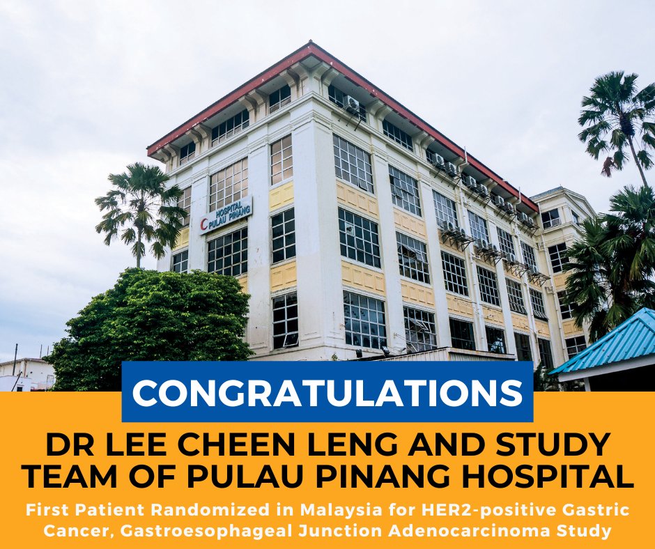 Congratulations Dr Lee Cheen Leng and study team of Pulau Pinang Hospital for First Patient Randomized in Malaysia the HER2-positive Gastric Cancer, Gastroesophageal Junction Adenocarcinoma study. Kudos to our very own Study Coordinators as well, Syahzanani, Amalina, Adilah,
