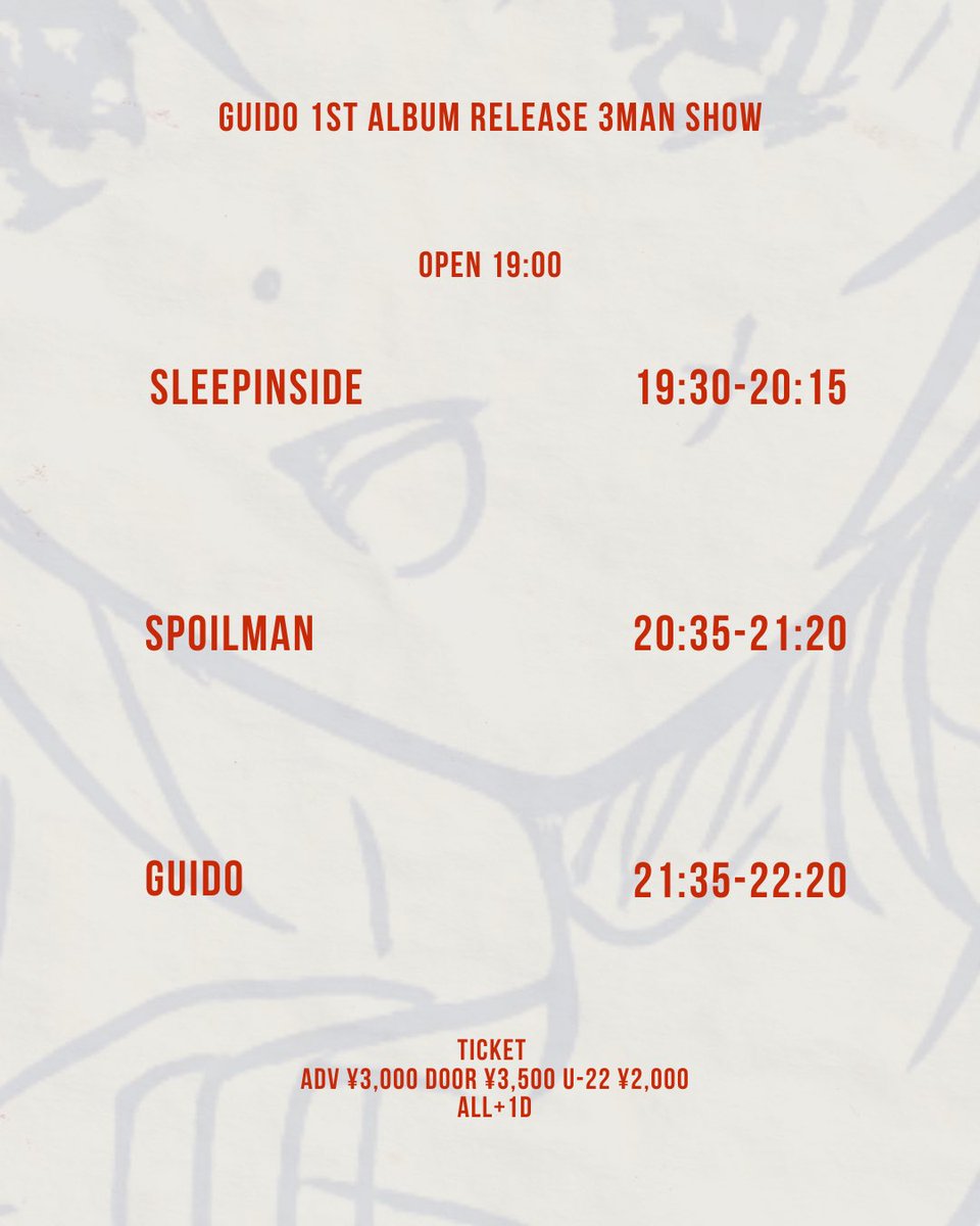 ❤️‍🔥タイムテーブル解禁❤️‍🔥

2026年２月20日(金)
Guido 1st Album Release 3man show

Guido
SleepInside
SPOILMAN

OPEN19:00／START19:30
ADV￥3,000-／DOOR￥3,500-（+1Drink ¥600-）
U-22￥2,000-（+1Drink ¥600-）

🎫Ticket
livepocket.jp/e/bb20260220

あと2週間後ε=ε=ε=ε=ε=ε=┌(;￣◇￣)┘