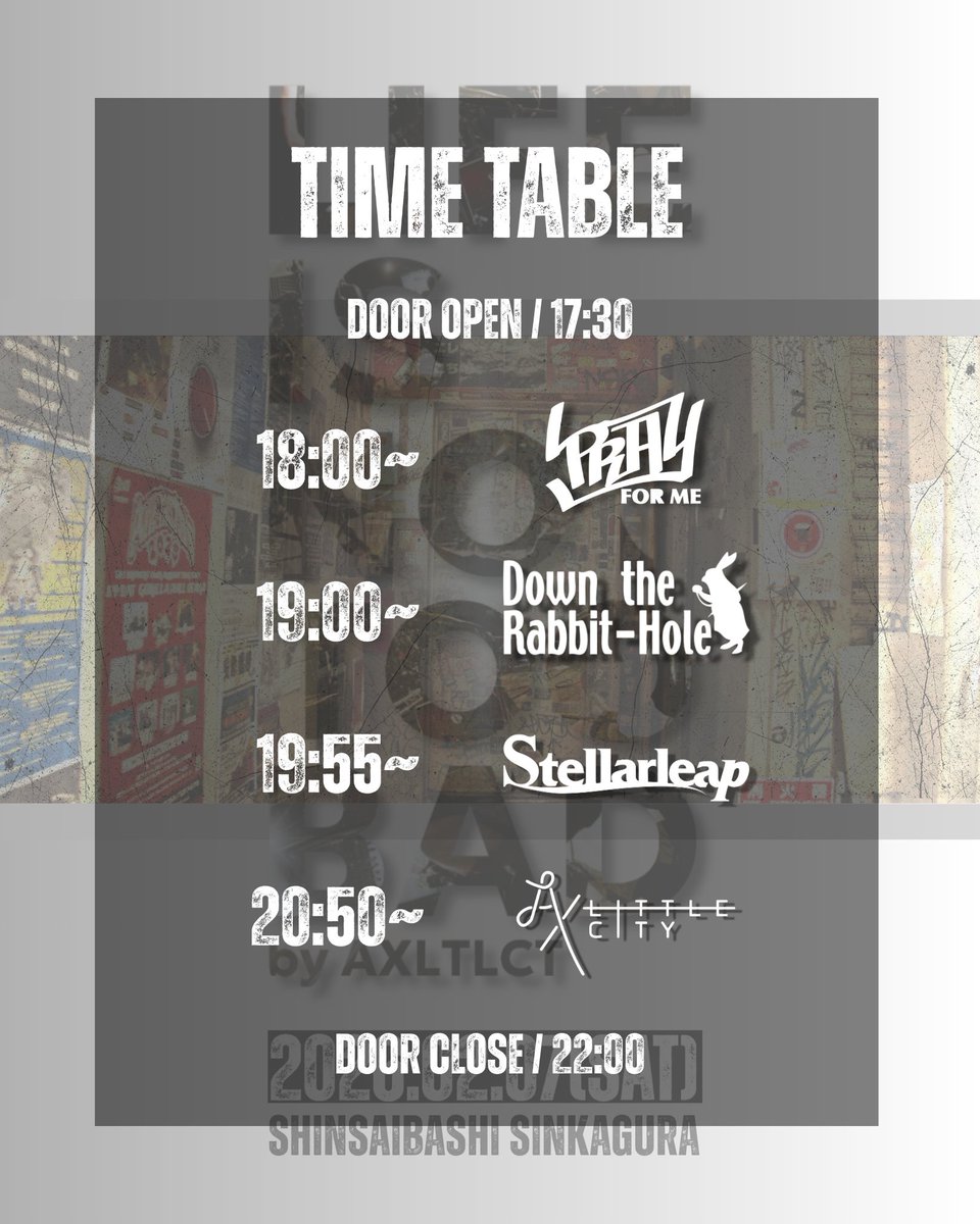 【🔥明日🔥】
2026/2/7(土)
AX LITTLE CITY pre.
「LIFE IS NOT TOO BAD」
at/心斎橋新神楽
-act-
Down the Rabbit-Hole
AX LITTLE CITY
PRAY FOR ME
Stellarleap

OPEN/START 17:30/18:00 
ADV/DOOR ￥2800/￥3300  

Ticket
dtrh-sakai.jimdofree.com