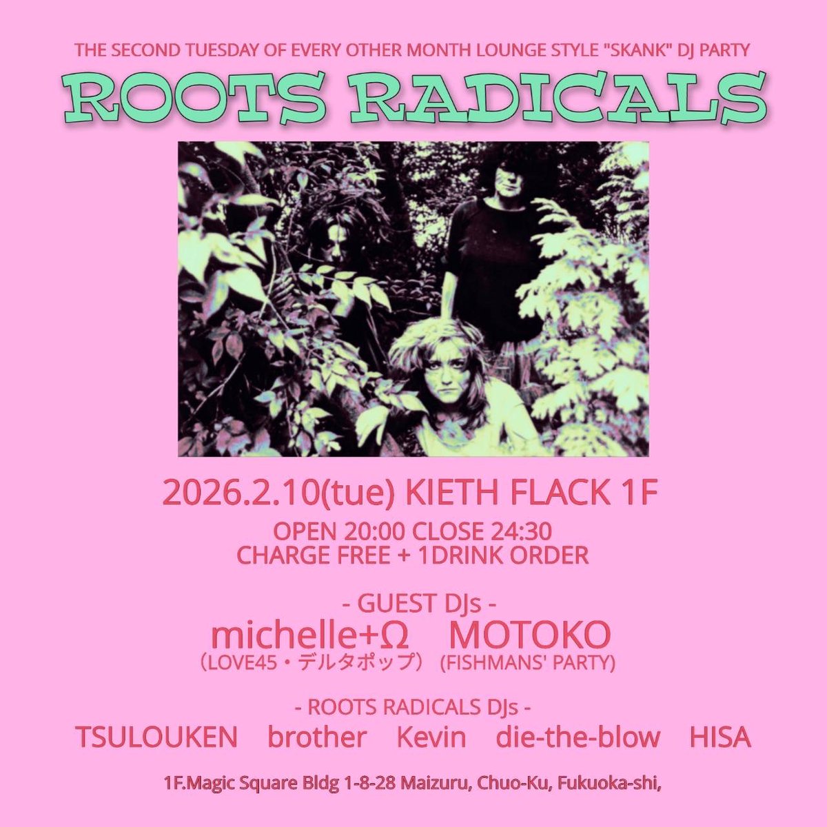 2.10(TUE)祝前日 20:00~
偶数月第2火曜!!

【KIETH FLACK ROCKS】2F
¥500＋1D
GUEST:spoonful
DJ:SHOWY,CAPTAIN,SHIGEKIXX,MINTO,U.M.A,ツッツー
VJ:trash art works
駄菓子屋ロリポップ

【ROOTS RADICALS】1F
1D ORDER
GUEST:michelle+Ω, MOTOKO
DJ:TSULOUKEN,brother,Kevin,die-the-blow,HISA
