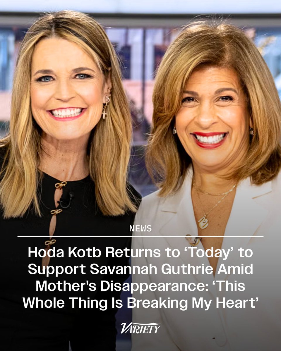 Variety's tweet image. Hoda Kotb made an emotional return to #Today to support Savannah Guthrie amid her mom Nancy's disappearance.

"This whole thing is breaking my heart... Everybody’s hoping and praying for Nancy’s safe return. There’s been a massive show of support, from vigils to people offering…