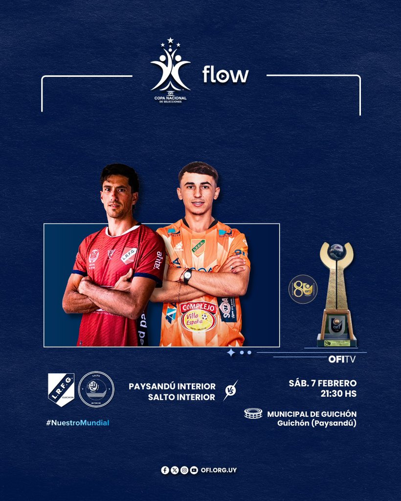 𝑪𝒐𝒑𝒂 𝑵𝒂𝒄𝒊𝒐𝒏𝒂𝒍 𝒅𝒆 𝑺𝒆𝒍𝒆𝒄𝒄𝒊𝒐𝒏𝒆𝒔 𝟐𝟎𝟐𝟔

Paysandú Interior 🆚 Salto Interior

🖥️ Eventos 2 FLOW (718 Flow TV) Satelital y Cable. 
📲💻 Canal 118 en Flow App y Flow Box.

#NuestroMundial se juega en @flow_uy