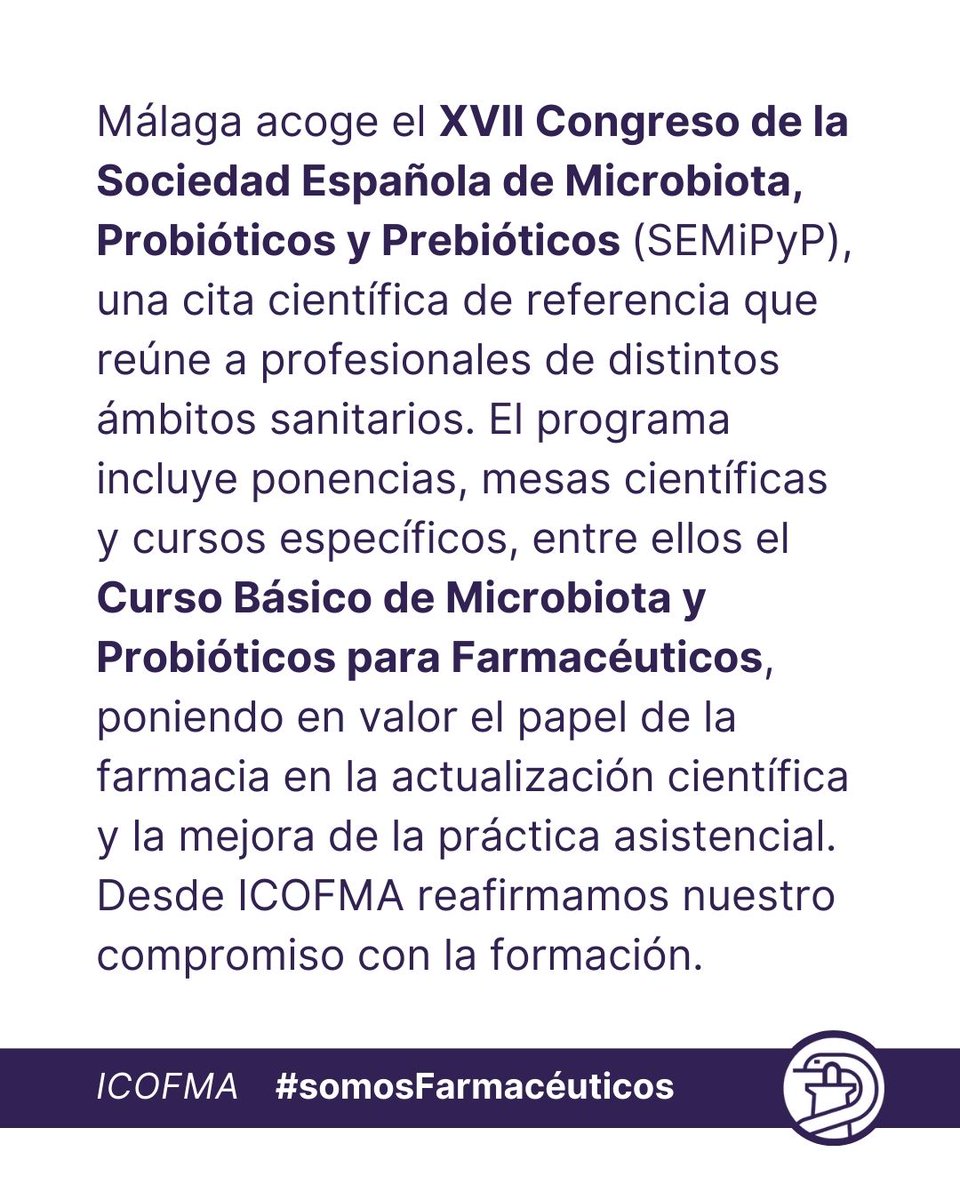 ICOFMA's tweet photo. Málaga acoge el XVII Congreso de la Sociedad Española de #Microbiota, #Probióticos y #Prebióticos (SEMiPyP), una cita científica de referencia que sitúa a la farmacia como actor clave en la actualización del conocimiento y la práctica asistencial. #SomosFarmacéuticos https://t.co/Crk4rM8tfz