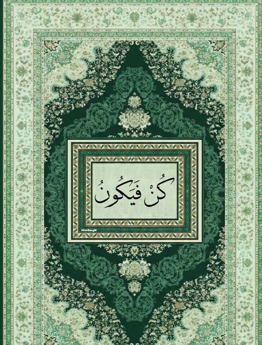 "Ol der ve olur."

(2/Bakara, 117)