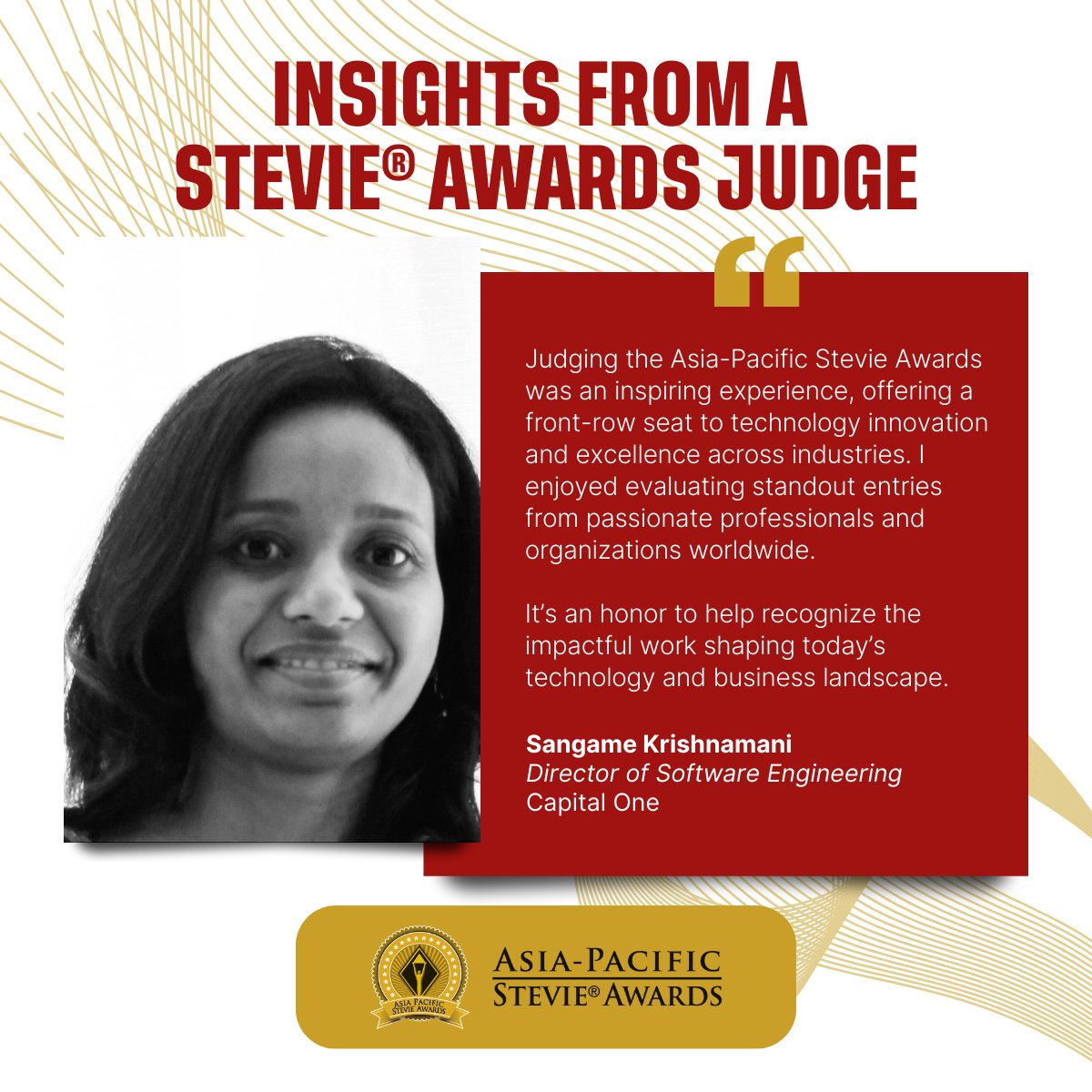 💬 Hear from Sangame Krishnamani, Director of Software Engineering at Capital One. Sangame served as a judge on the Technology Awards Committee for the 2025 Asia-Pacific Stevie® Awards.

 Entries are now closed for this year's competition. Winners will be publicly announced on 12