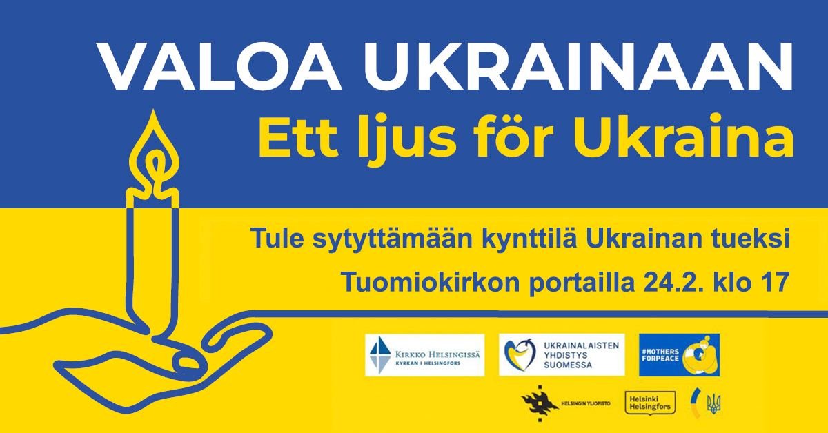 UkrAssocInFinn's tweet photo. 🕯️🕯️🕯️Sytytä kynttilä Senaatintorilla Ukrainan ja oikeudenmukaisen rauhan tueksi tiistaina 24. helmikuuta klo 17.00!

Helmikuun 24. päivänä tulee kuluneeksi jo neljä vuotta siitä, kun Venäjä hyökkäsi täysimittaisesti Ukrainaan. Elämme juuri nyt kohtalokkaita hetkiä, jotka vaikuttavat Ukrainan ja koko Euroopan tulevaisuuteen. Kaikkia meitä tarvitaan entistäkin kipeämmin puolustamaan oikeudenmukaisuutta, ihmisoikeuksia ja eurooppalaisia arvoja.

Tänä vuonna tapahtumassa nostamme erityisesti esiin ukrainalaiset lapset, jotka Venäjä on laittomasti karkottanut. Näitä lapsia yritetään venäläistää ja kasvattaa osaksi sotakoneistoa – teko, joka rikkoo räikeästi kansainvälistä oikeutta ja on vakava rikos lapsia ja heidän perheitään vastaan. Emme saa vaieta tästä.

Ukrainaan ja Eurooppaan tarvitaan kestävä ja oikeudenmukainen rauha, joka turvaa vapauden, ihmisarvon ja turvallisen tulevaisuuden myös tuleville sukupolville.

OLE OSA TÄTÄ MERKITTÄVÄÄ HETKEÄ: tule paikalle luomaan toivoa ja sytyttämään oma kynttiläsi Helsingin Tuomiokirkon portaille. Tavoitteenamme on saada aikaan kynttilämeri Tuomiokirkon portaille ja täyttää Senaatintori valolla Ukrainan tueksi 🕯️

VALOA UKRAINAAN -tapahtuman järjestävät Ukrainalaisten Yhdistys Suomessa ry, Mothersforpeace ry ja @Kirkko_HKIssa yhteistyössä @helsinki  kaupungin, @helsinkiuni, @valtioneuvosto kanslian ja @UA_Emb_FI  Ukrainan suurlähetystön kanssa.
#ValoaUkrainaan
#Helsinki #UYS