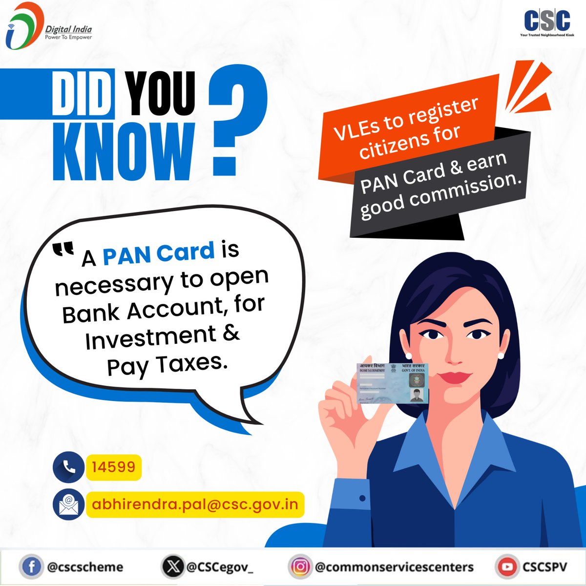A PAN Card is necessary to open a Bank Account, make Investments, or Pay Taxes.

Visit the nearest CSC centre &amp; get your PAN Card made.

Earn Attractive Commission!

For any queries, write to abhirender.pal@csc.gov.in or call 14599.

#CSC #DigitalIndia #RuralEmpowerment
