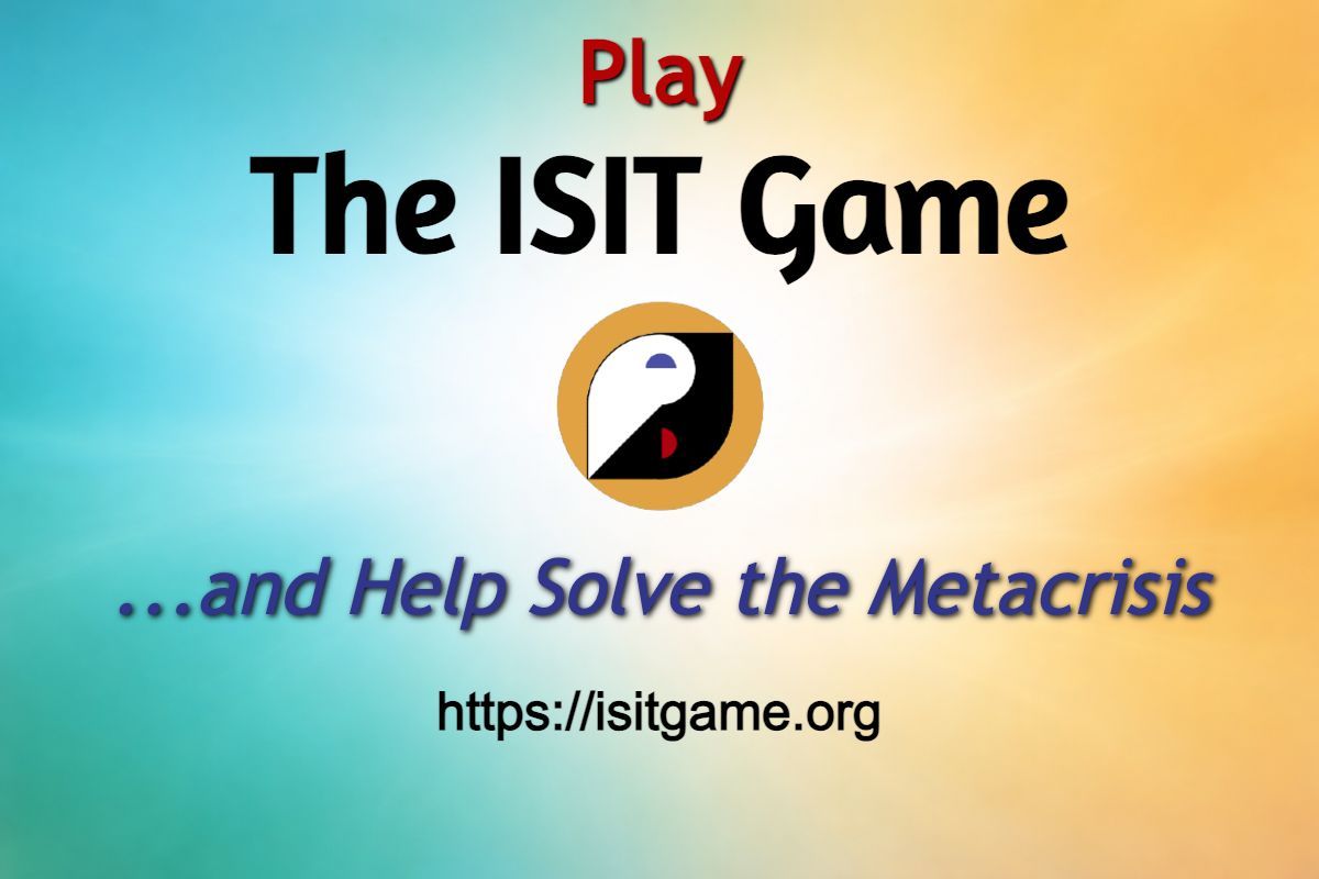 MentorOne1's tweet image. Play the ISIT Game and help solve the Metacrisis.

isitgame.org

#metacrisis #polycrisis #alignment #newearth