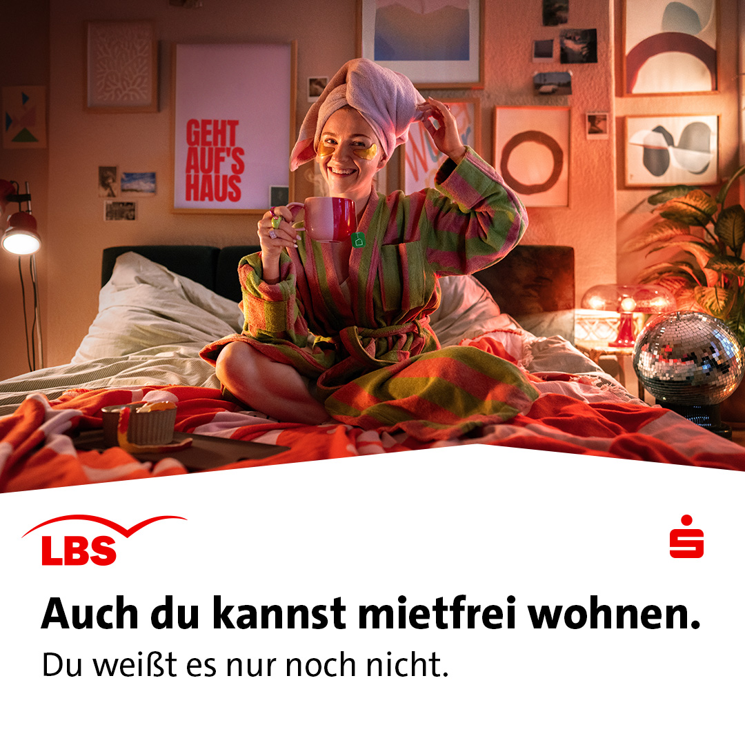 Plötzlich ist irgendwas anders: Du verbringst deinen perfekten Samstagabend lieber gemütlich 
zu Hause statt auf irgendeiner Party? Dann werd doch gleich Bausparer:in. Du solltest nur heute 
damit anfangen. Dein eigenes Zuhause. Kriegst du hin. Mit uns.
shorturl.at/G9mjw