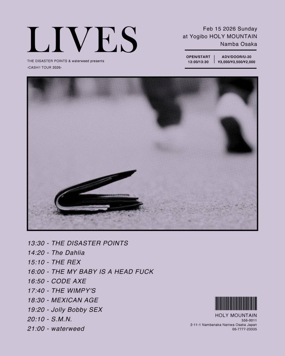 タイムテーブル公開❗️

2/15(日)難波 Yogibo HOLY MOUNTAIN
『THE LIVES』

THE DISASTER POINTS
waterweed
Jolly Bobby SEX
S.M.N.
CODE AXE
MEXICAN AGE
The Dahlia
THE REX
THE MY BABY IS A HEAD FUCK
THE WIMPY'S