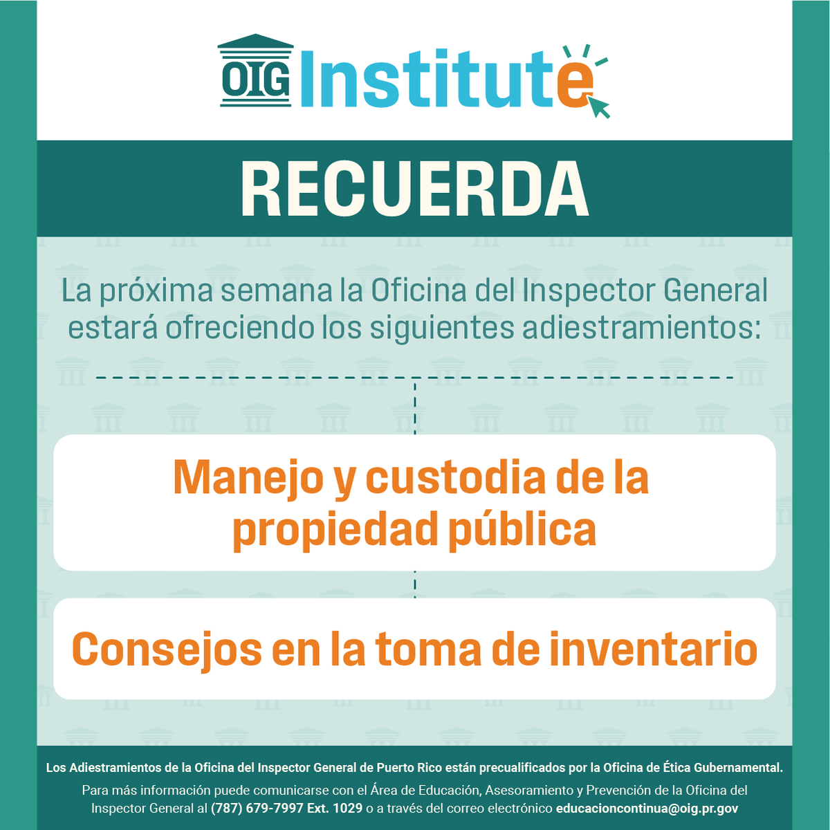 📅El miércoles, 11 de febrero de 2026, la Oficina del Inspector General ofrecerá adiestramientos sobre Manejo y custodia de la propiedad pública y Consejos en la toma de inventario.

Regístrate en OIG Institute a través de institute.oig.pr.gov y matricúlate.