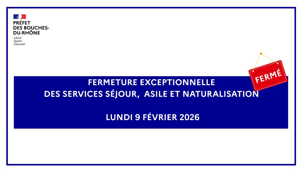 Image de Préfet de la région Provence-Alpes-Côte d'Azur - 📢Fermeture des services séjour, asile et naturalisation de la préfecture des Bouches-du-Rhône - rue