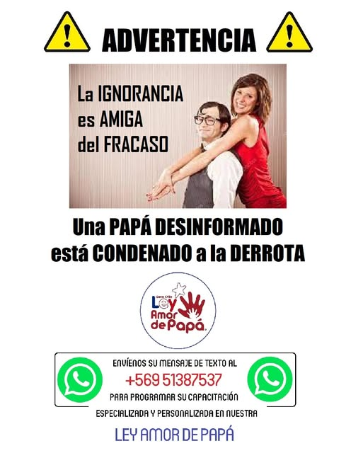 LAS COSAS CLARAS. Le invitamos a accionar correctamente:

CAPACITACIÓN ESPECIALIZADA Y PERSONALIZADA ONLINE en #LEYAMORDEPAPÁ

¡VAMOS CON TODO!   

+INFO: reservas@leyamordepapa.cl y/o MENSAJE de TEXTO al WhatsApp +56 9 51387537