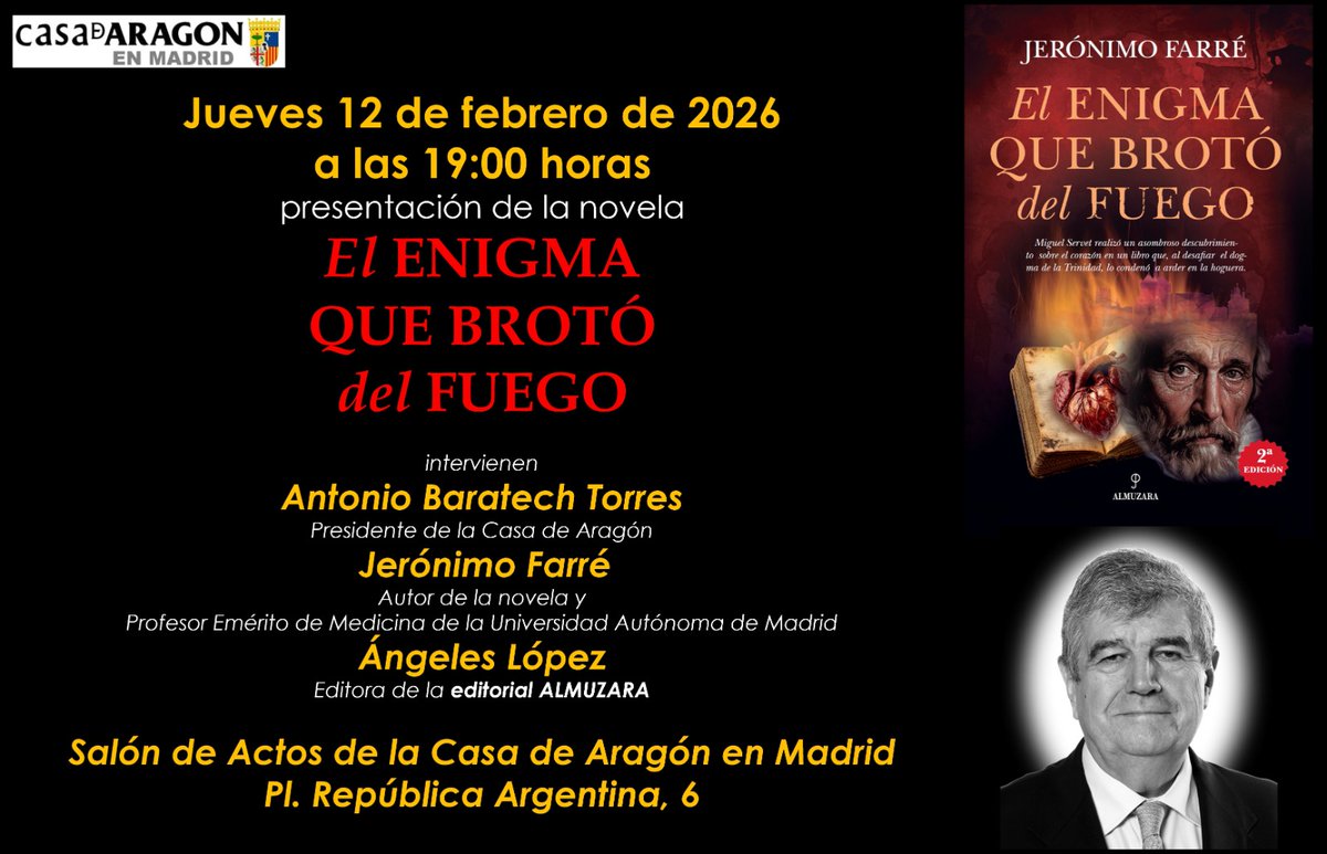 El próximo Jueves día 12  a las 19.00 en la Casa de Aragón Madrid, República Argentina 6.  presentación del libro de Jerónimo Farré EL ENIGMA QUE BROTÓ DEL FUEGO sobre la figura de Miguel Servet.

Entrada libre hasta completar aforo.

No os lo perdáis!
#somosaragonenmadrid