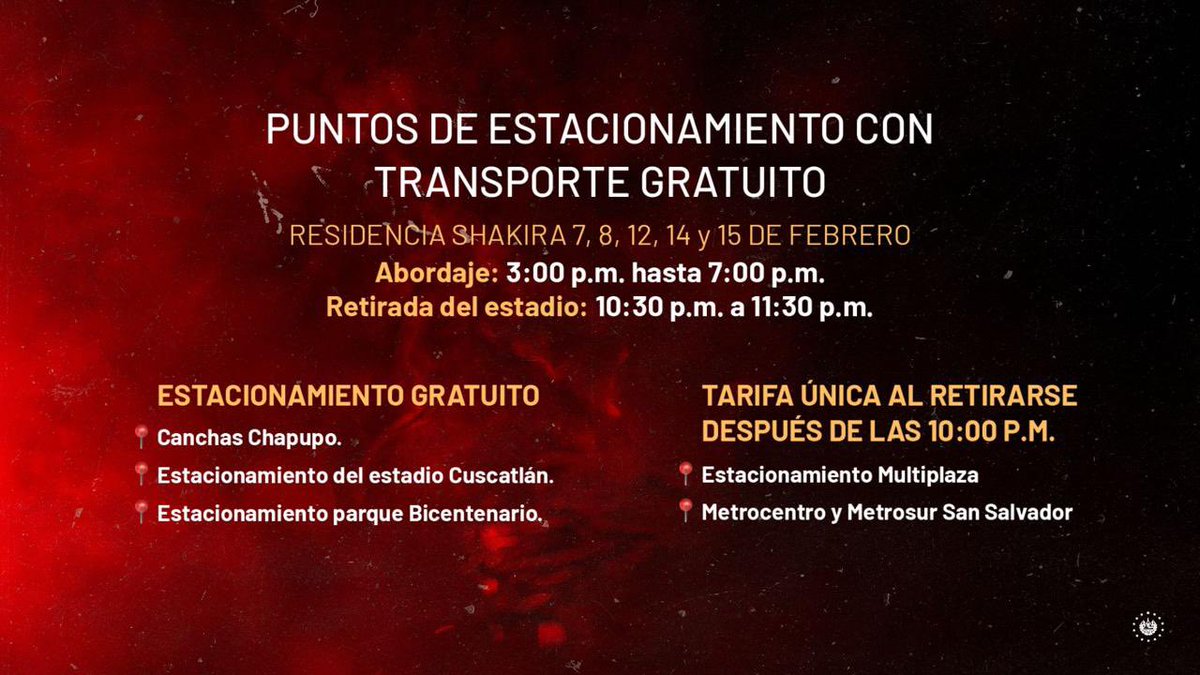AlertaPlus's tweet photo. EL SALVADOR | Residencia Shakira

“Es importante que la población programe su viaje, habrá transporte gratuito desde diferentes puntos que será proporcionada por la producción del evento, no habrá estacionamiento en calles cercanas, solamente los habilitados en:
 
📍Canchas Chapupo (gratuito)
📍Estacionamiento del estadio Cuscatlán (gratuito)
📍Estacionamiento Multiplaza (tarifa única de a quienes salgan entre las 10:00 p.m. y 2:00 a.m.)
📍Metrocentro y Metrosur San Salvador - Estacionamiento av. Los Andes (tarifa única de a quienes salgan entre las 10:00 p.m. y 2:00 a.m.)
📍Estacionamiento parque Bicentenario (uso gratuito, ingreso por av. Jerusalén). 

Esto permite que muchos de los visitantes nacionales como extranjeros puedan movilizarse de manera más eficiente”, viceministro @NelsonReyesSV.