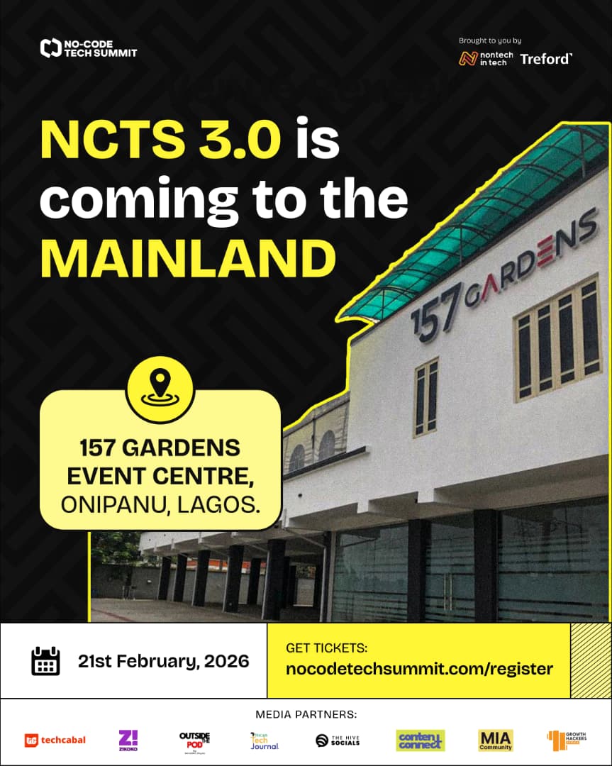 The wait is over!
NCTS 3.0 is officially set for 157 Gardens Event Centre, Onipanu, Lagos.

One venue. One day. Big impact.

Secure your seat and be part of the biggest gathering of the No-Code community. 

🗓 21 February 2026 | ⏰ 9:00 AM
🎟 Register: nocodetechsummit.com/register