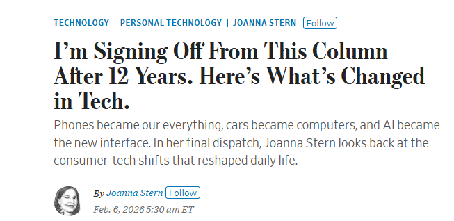 La última columna de <a href="/JoannaStern/">Joanna Stern</a> en <a href="/WSJ/">The Wall Street Journal</a> es un abrazito tech: mucha nostalgia y mucha claridad al escribir. Es el fin de algo que significa mucho para mí.

Creo que una vez la vi de lejos en CES y me dio pena saludar; la próxima sí me acerco.