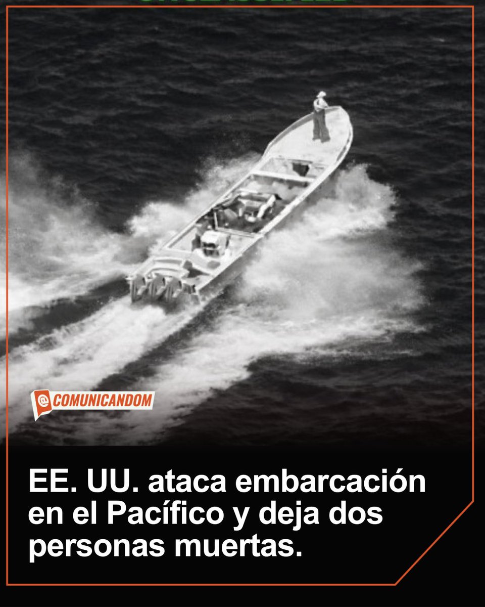 comunicandom_'s tweet photo. El ejército de Estados Unidos informó este jueves que llevó a cabo un ataque contra una embarcación en el océano Pacífico oriental. De acuerdo con el comunicado oficial, la operación tuvo como resultado la muerte de dos presuntas personas que se encontraban a bordo de la lancha. https://t.co/Odzphtiovn