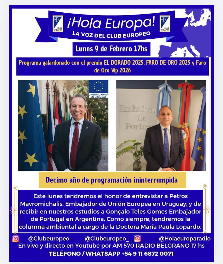 El lunes en Hola Europa ,en la semana que recibiremos el Premio FARO de Oro 2026 por 10 años de trayectoria del programa, un programa con las entrevistas al Emabajador de la Unión Europea en Uruguay, y , al Embajador de Portugal en Argentina.