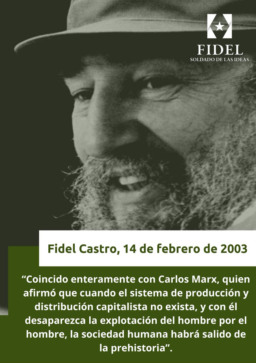 🎙️#FidelCastro: “Coincido enteramente con Carlos Marx, quien afirmó que cuando el sistema de producción y distribución capitalista no exista, y con él desaparezca la explotación del hombre por el hombre, la sociedad humana habrá salido de la prehistoria”.

fidelcastro.cu