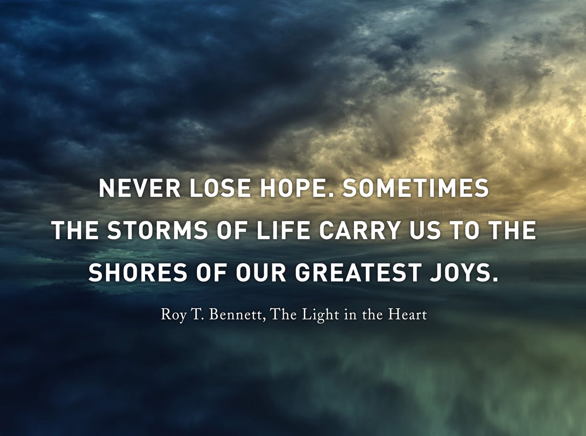 InspiringThinkn's tweet photo. Never lose hope. Sometimes the storms of life carry us to the shores of our greatest joys.
Roy T. Bennett, The Light in the Heart https://t.co/BAPuNsYbFA