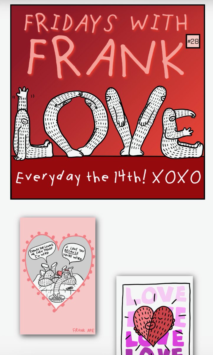 This weeks "Fridays With Frank" (FWF) email just went out with free downloadable Valentine's Day cards and coloring book pages. - FWF is a weekly VIP insider email with exclusive gifts, previews, and releases. Sign up on the Frank Ape site.