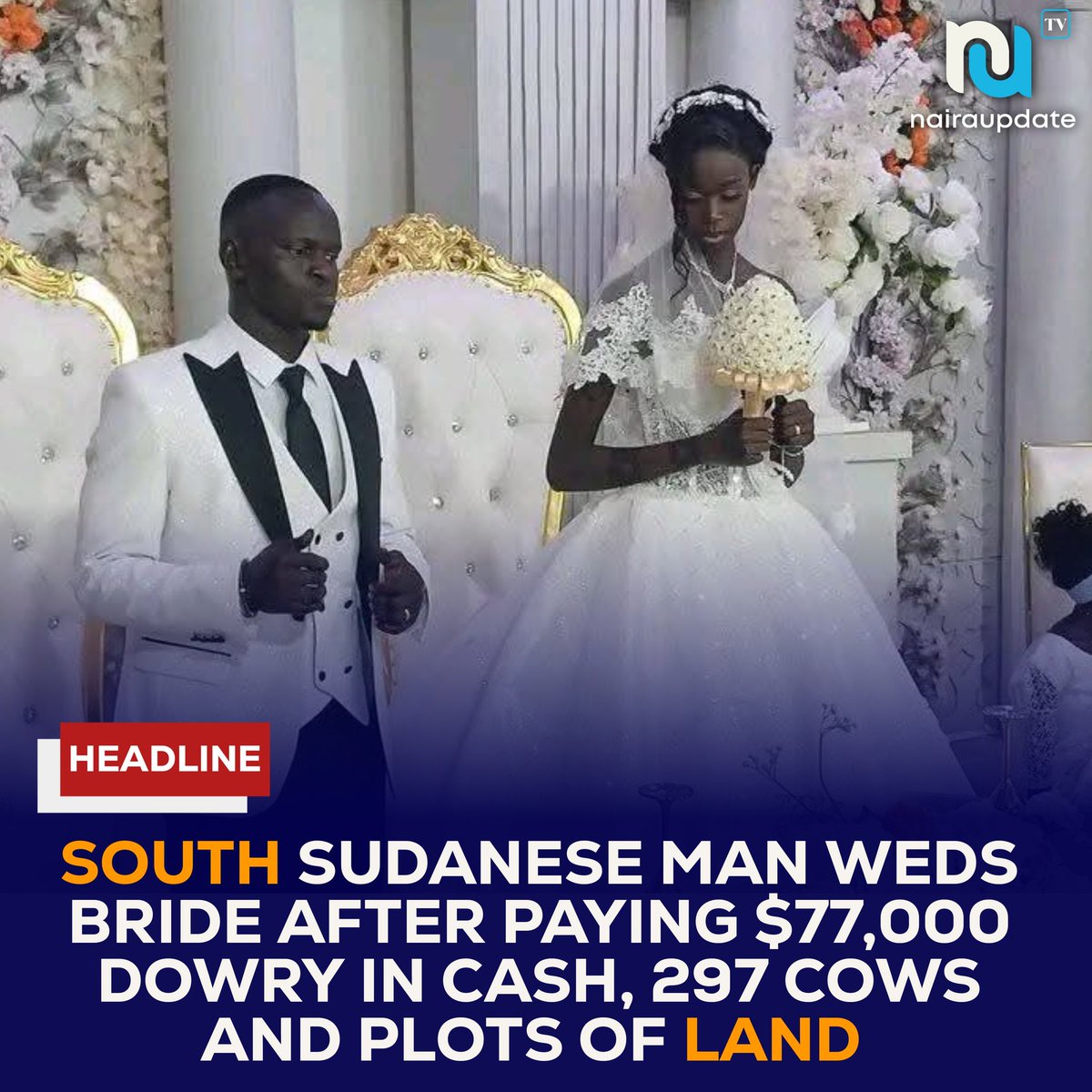 Nairaupdate's tweet photo. South Sudanese Man Weds Bride After Paying $77,000 Dowry In cash, 297 Cows And Plots Of Land, Defeating His Competitor Who Offered $25,000, 158 Cows

Follow us @Nairaupdate for more https://t.co/hG35KFmkec