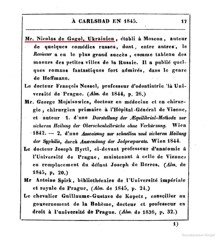 Микола Васильович Гоголь зростав в українському культурному середовищі і чітко ідентифікував себе як українець.
Наприклад, в 1845 році в Карлсбаді, він зареєстрував себе як «Nicolas de Gogol, Ukrainien, etabli a Moscou» — «Микола Гоголь, українець, що живе у Москві».
