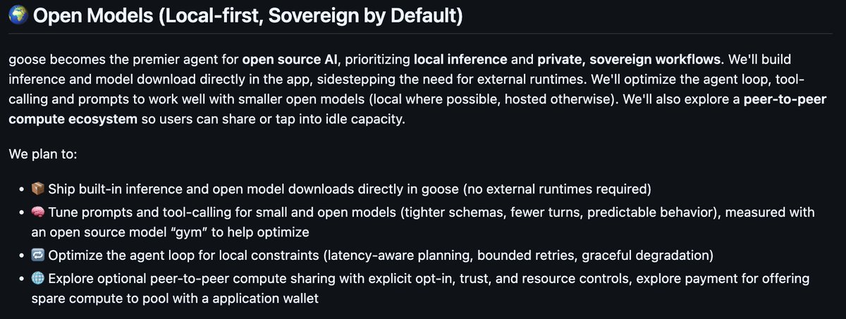 I was reading through the latest <a href="/goose_oss/">goose</a>  roadmap and the first section in it caught my eye.

The team is building around open models that run locally as the default. 

To do this they are tuning prompts and tool calling specifically for these smaller models and optimizing the